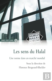 Les Sens Du Halal ; Une Norme Dans Un Marché Mondial