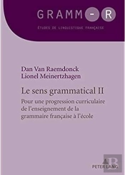 Les Sens Grammatical Tome 2 ; Pour Une Progression Curriculaire De L'Enseignement De La Grammaire Française À L'École