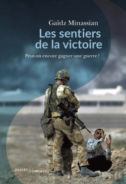 Bertrand.pt - Les Sentiers De La Victoire ; Peut-On Encore Gagner Une Guerre ?