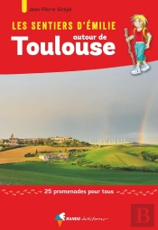 Les Sentiers D'Emilie : Atour De Toulouse