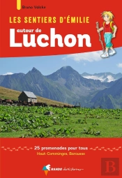 Les Sentiers D'Emilie : Autour De Luchon