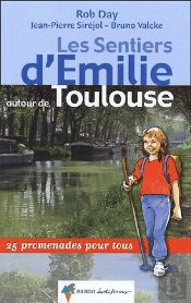 Les Sentiers D'Emilie Autour De Toulouse ; 25 Promenades Pour Tous