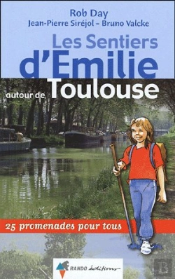 Bertrand.pt - Les Sentiers D'Emilie Autour De Toulouse ; 25 Promenades Pour Tous
