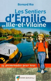 Les Sentiers D'Emilie Ille-Et-Vilaine ; 25 Promenades Pour Tous