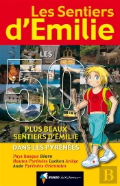 Les Sentiers D'Emilie; Les 50 Plus Beaux Sentiers D'Émilie Dans Les Pyrénées