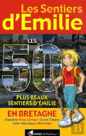 Les Sentiers D'Emilie; Les 50 Plus Beaux Sentiers D'Emilie En Bretagne