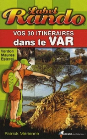 Les Sentiers D'Emilie; Vos 30 Itinéraires Dans Le Var