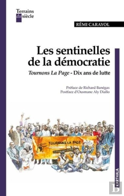 Bertrand.pt - Les Sentinelles De La Démocratie En Afrique, Tournons La Page : Histoire D'Un Mouvement Militant Politique En Afrique