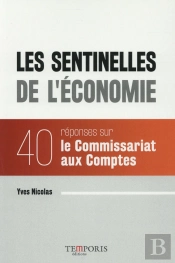 Les Sentinelles De L'Économie ; 40 Réponse Sur Le Commissariat Aux Comptes