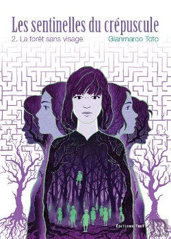 Bertrand.pt - Les Sentinelles Du Crépuscule Tome 2 ; La Forêt Sans Visage