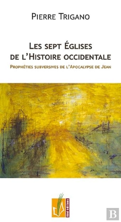 Bertrand.pt - Les Sept Églises De L'Histoire Occidentale ; Prophéties Subversives De L'Apocalypse De Jean