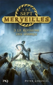 Les Sept Merveilles T.3 ; Le Royaume Des Ombres