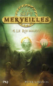 Les Sept Merveilles - Tome 4 Le Roi Maudit