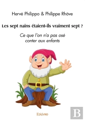 Les Sept Nains Étaient-Ils Vraiment Sept ? : Ce Que L'On N'A Pas Osé Conter Aux Enfants