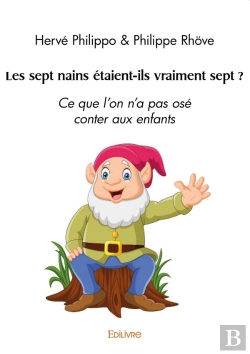Bertrand.pt - Les Sept Nains Étaient-Ils Vraiment Sept ? : Ce Que L'On N'A Pas Osé Conter Aux Enfants