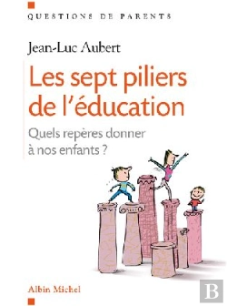 Bertrand.pt - Les Sept Piliers De L'Éducation ; Quels Repères Donner À Nos Enfants ?