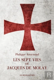 Les Sept Vies De Jacques De Molay