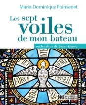 Les Sept Voiles De Mon Bateau ; Ou Les Dons Du Saint-Esprit