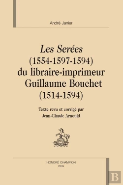 Bertrand.pt - Les Sérées (1584-1597-1598) Du Libraire-Imprimeur Guillaume Bouchet (1514-1594)