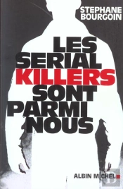 Les Serial Killers Sont Parmi Nous