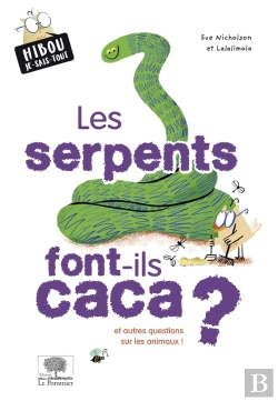 Bertrand.pt - Les Serpents Font-Ils Caca ? Et Autres Questions Sur Les Animaux !