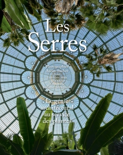 Bertrand.pt - Les Serres ; Le Génie Architectural Au Service Des Plantes