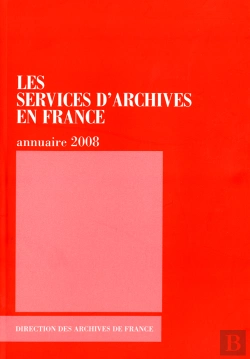 Bertrand.pt - Les Services D'Archives En France (Édition 2008)
