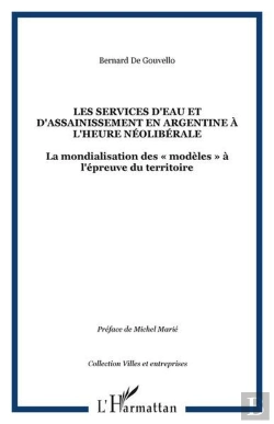 Bertrand.pt - Les Services D'Eau Et D'Assainissement En Argentine A L'Heure Neoliberale - La Mondialisation Des