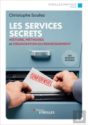 Les Services Secrets ; Histoire, Méthodes Et Organisation Du Renseignement (2e Édition)