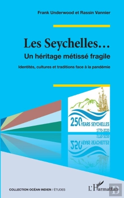 Bertrand.pt - Les Seychelles... Un Héritage Métissé Fragile ; Identités, Cultures Et Traditions Face À La Pandemie