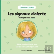 Les Signaux D'Alerte Expliqués Aux Minis : Album Psychoéducatif Pour Aborder Les Sujets Importants