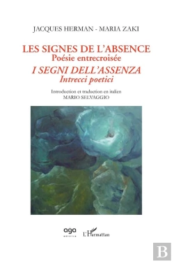 Bertrand.pt - Les Signes De L'Absence, Poésie Entrecroisée Tome 1 ; Segni Dell'Assenza, Intrecci Poetici