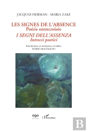 Les Signes De L'Absence, Poésie Entrecroisée Tome 1 ; Segni Dell'Assenza, Intrecci Poetici