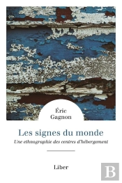 Les Signes Du Monde - Une Ethnographie Des Centres D'Hebergement