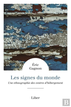Bertrand.pt - Les Signes Du Monde - Une Ethnographie Des Centres D'Hebergement