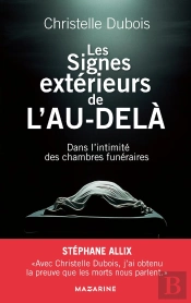 Les Signes Extérieurs De L'Au-Delà : Dans L'Intimité Des Chambres Funéraires