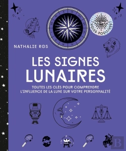 Bertrand.pt - Les Signes Lunaires : Toutes Les Clés Pour Comprendre L'Influence De La Lune Sur Votre Personnalité