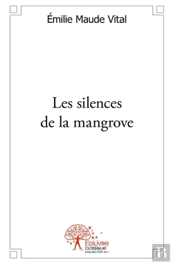 Bertrand.pt - Les Silences De La Mangrove