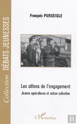 Bertrand.pt - Les Sillons De L'Engagement ; Jeunes Agriculteurs Et Action Collective