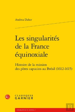 Bertrand.pt - Les Singularités De La France Équinoxiale : Histoire De La Mission Des Pères Capucins Au Brésil (1612-1615)