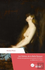 Les Sirènes De La Belle Epoque ; Histoire Des Passions Toxicomanes En France Au Début Du Xx Siècle