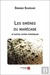 Les Sirènes Du Marécage Et Autres Contes Initiatiques