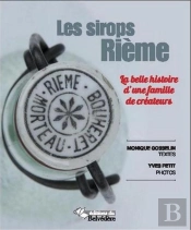 Les Sirops Rième ; La Belle Histoire D'Une Famille De Créateurs
