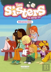 Les Sisters, La Série Tv Tome 18 : Déconnectées