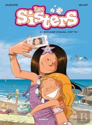 Les Sisters Tome 7 : Mon Coup D'Soleil, C'Est Toi !