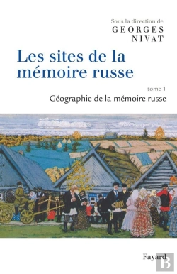 Bertrand.pt - Les Sites De La Mémoire Russe T.1 ; Géographie De La Mémoire Russe