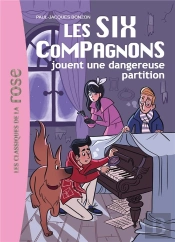 Les Six Compagnons Tome 6 ; Les Six Compagnons Jouent Une Partition Dangereuse