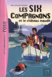 Les Six Compagnons Tome 7 ; Les Six Compagnons Et Le Château Maudit