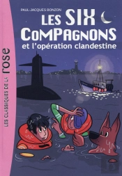 Les Six Compagnons Tome 8 ; L'Opération Clandestine