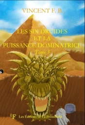 Les Six Druides Et La Puissance Dominatrice Tome 3